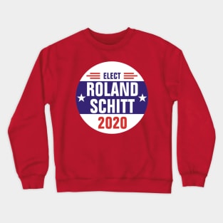 Elect Roland Schitt 2020 Crewneck Sweatshirt